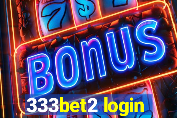 333bet2 login